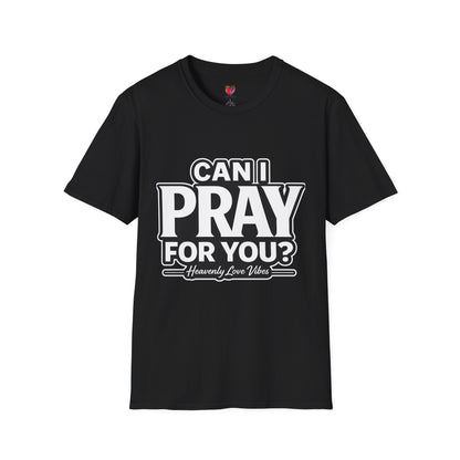 Can I Pray For You? T-Shirt — Heavenly Love Vibes Tee
