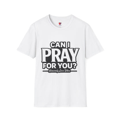 Can I Pray For You? T-Shirt — Heavenly Love Vibes Tee