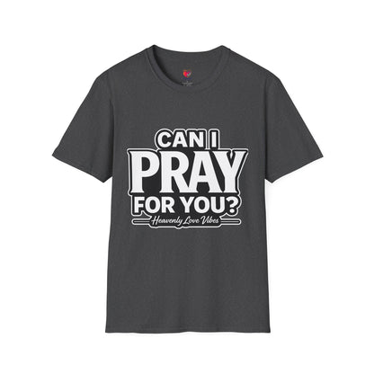 Can I Pray For You? T-Shirt — Heavenly Love Vibes Tee