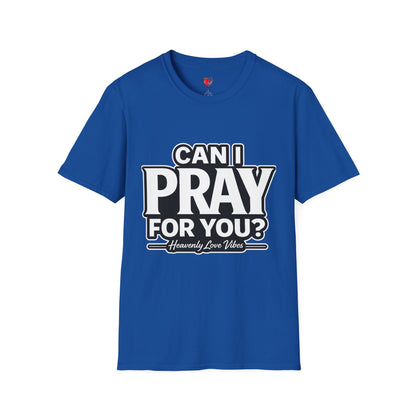 Can I Pray For You? T-Shirt — Heavenly Love Vibes Tee